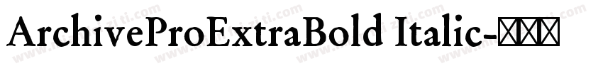 ArchiveProExtraBold Italic字体转换